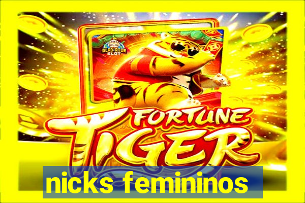 nicks femininos